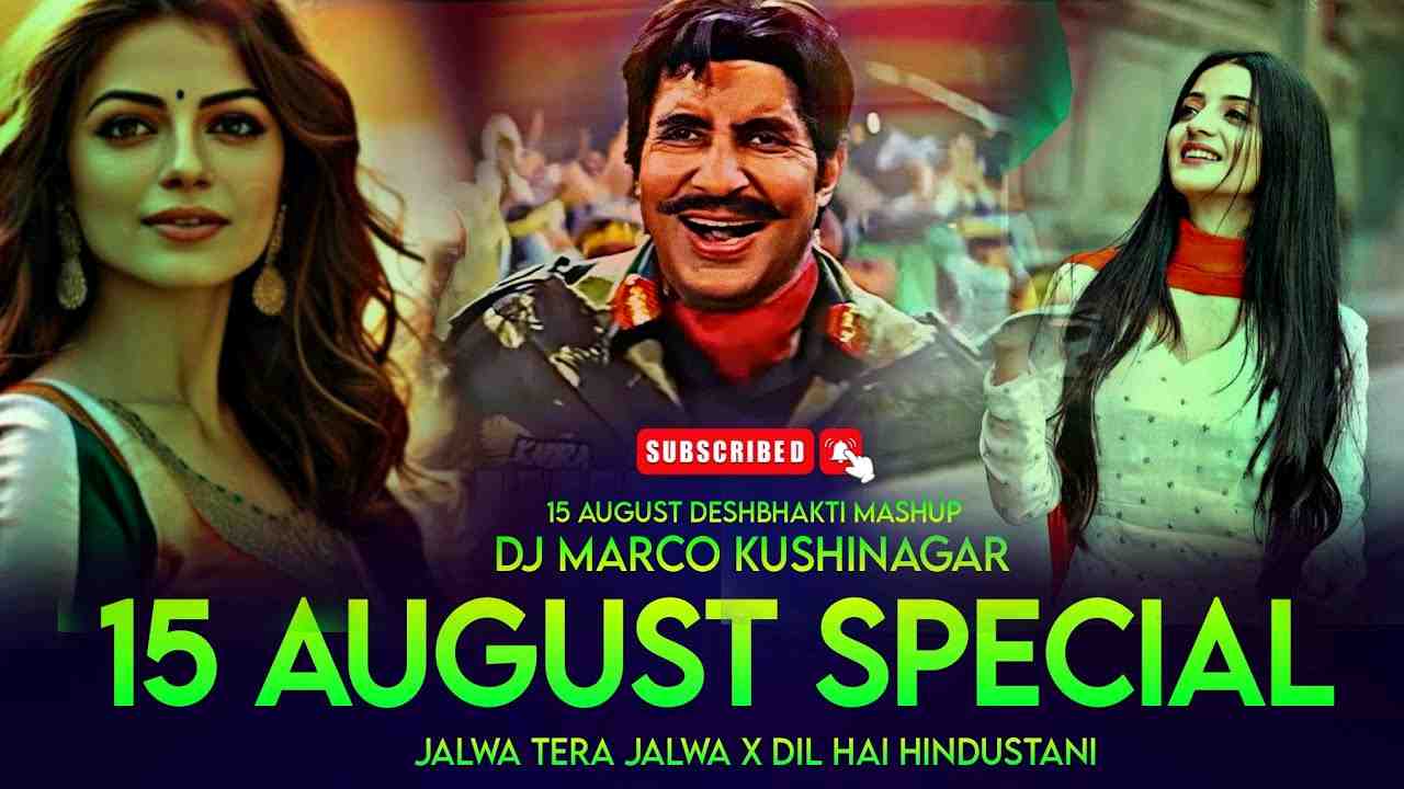 15 August Club Anthem 2025 Phir Bhi Dil Hai Hindustani Jalwa Tera Jalwa DJ Marco